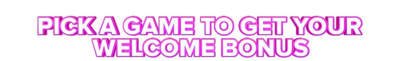 AvantGarde PICK A GAME TO GET YOUR WELCOME BONUS